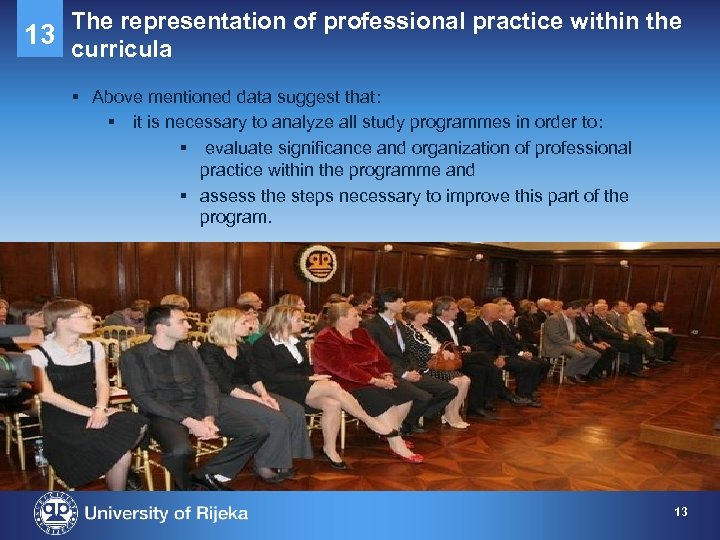 The representation of professional practice within the 13 curricula § Above mentioned data suggest