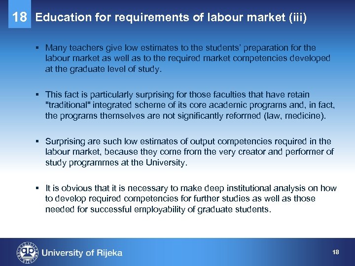 18 Education for requirements of labour market (iii) § Many teachers give low estimates