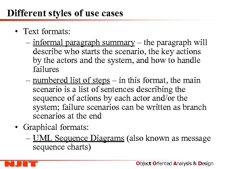 Different styles of use cases • Text formats: – informal paragraph summary – the