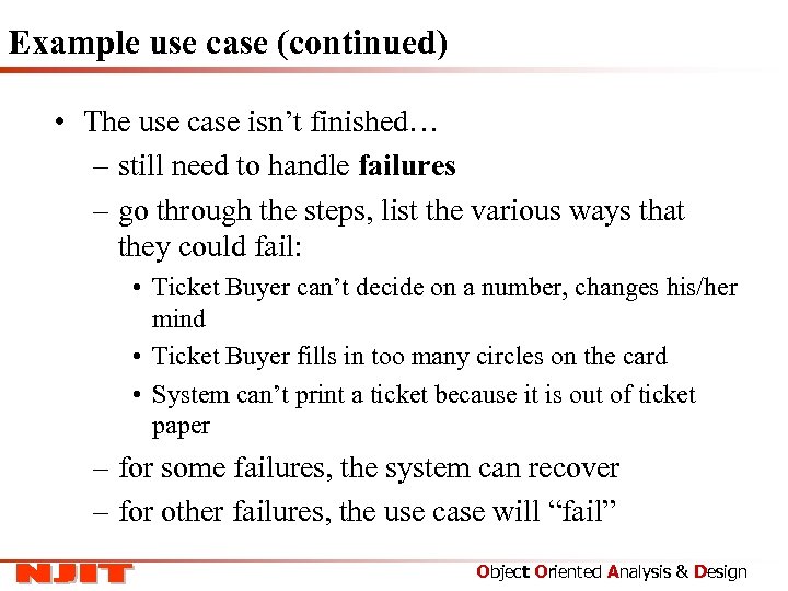 Example use case (continued) • The use case isn’t finished… – still need to