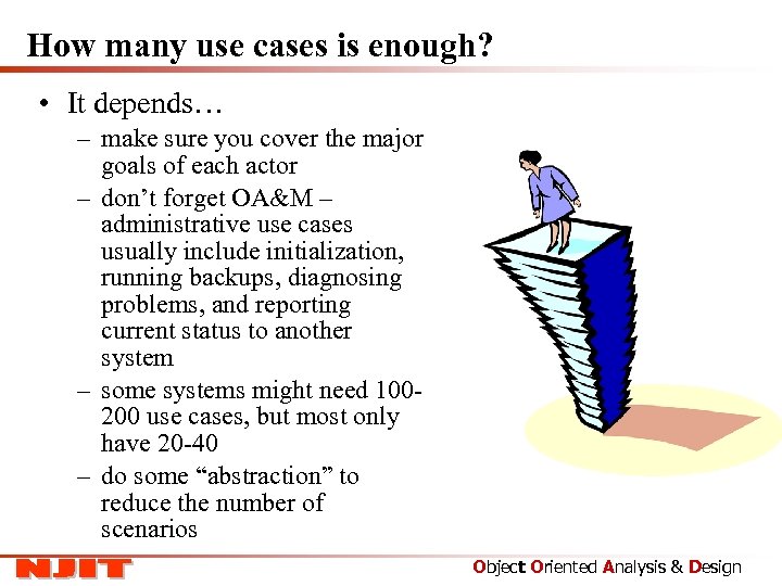 How many use cases is enough? • It depends… – make sure you cover