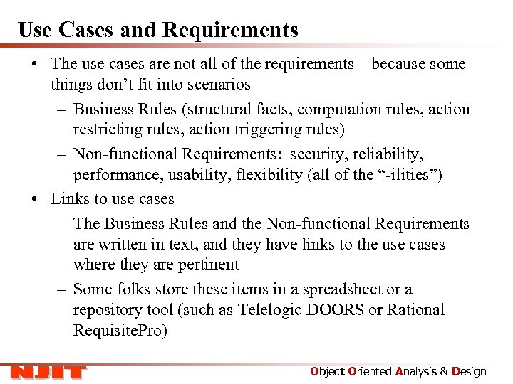 Use Cases and Requirements • The use cases are not all of the requirements