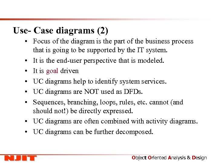 Use- Case diagrams (2) • Focus of the diagram is the part of the