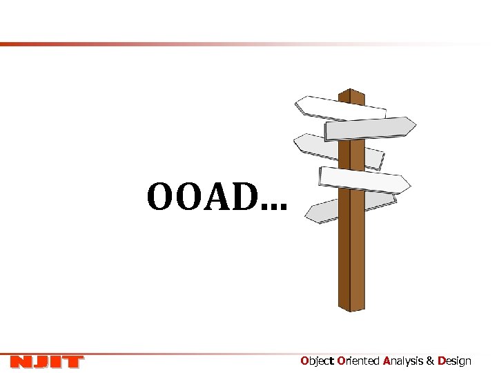 OOAD. . . Object Oriented Analysis & Design 