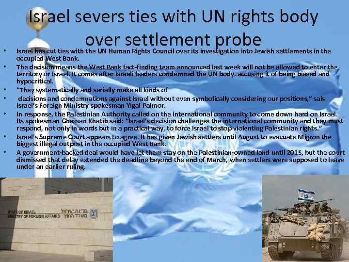  • • Israel severs ties with UN rights body over settlement probe Israel