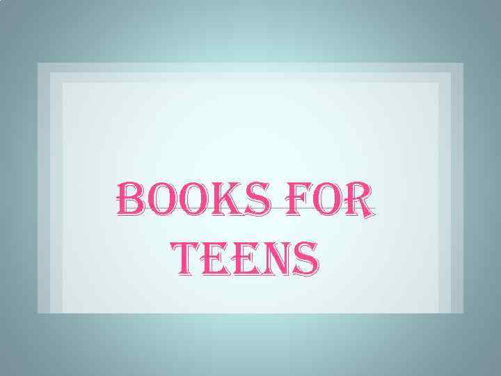 Books for teens 