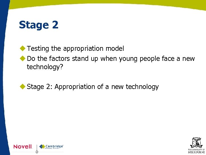 Stage 2 u Testing the appropriation model u Do the factors stand up when