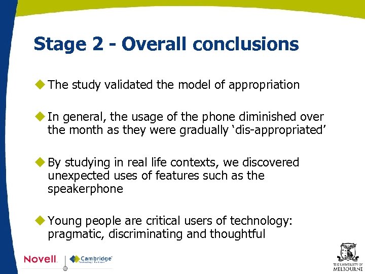 Stage 2 - Overall conclusions u The study validated the model of appropriation u