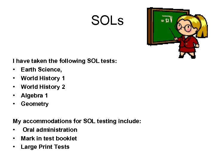 SOLs I have taken the following SOL tests: • Earth Science, • World History