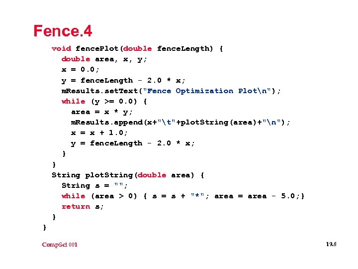 Fence. 4 void fence. Plot(double fence. Length) { double area, x, y; x =