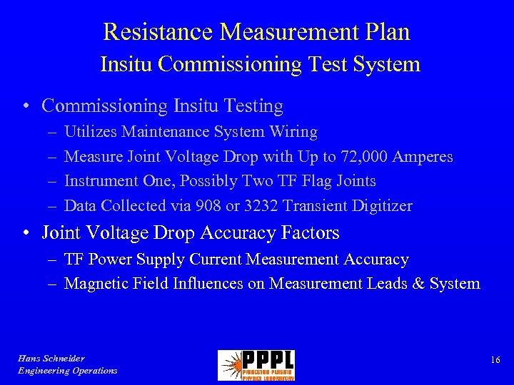 Resistance Measurement Plan Insitu Commissioning Test System • Commissioning Insitu Testing – – Utilizes