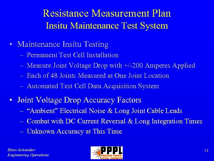 Resistance Measurement Plan Insitu Maintenance Test System • Maintenance Insitu Testing – – Permanent
