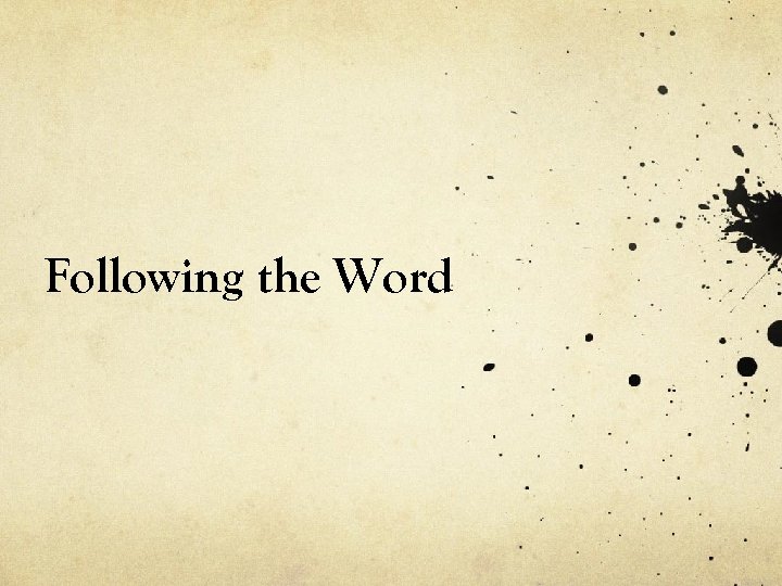 Following the Word 