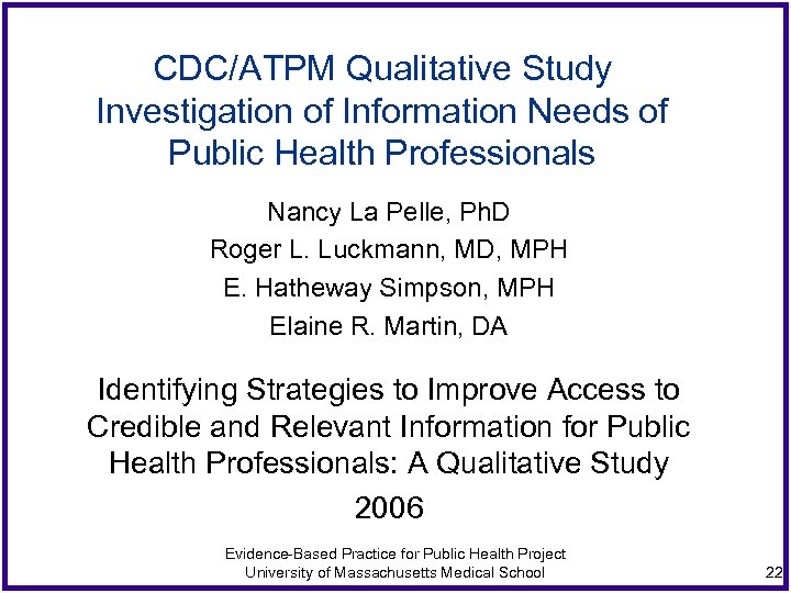 CDC/ATPM Qualitative Study Investigation of Information Needs of Public Health Professionals Nancy La Pelle,