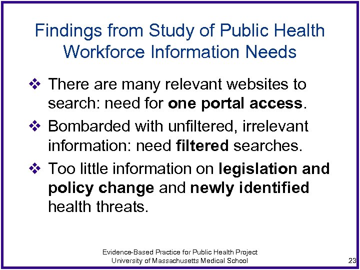 Findings from Study of Public Health Workforce Information Needs v There are many relevant