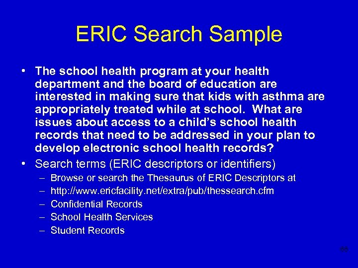 ERIC Search Sample • The school health program at your health department and the