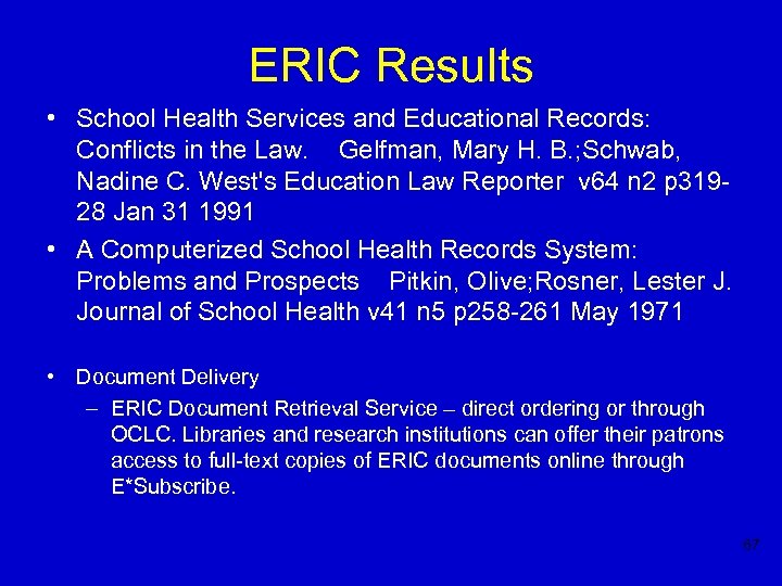 ERIC Results • School Health Services and Educational Records: Conflicts in the Law. Gelfman,