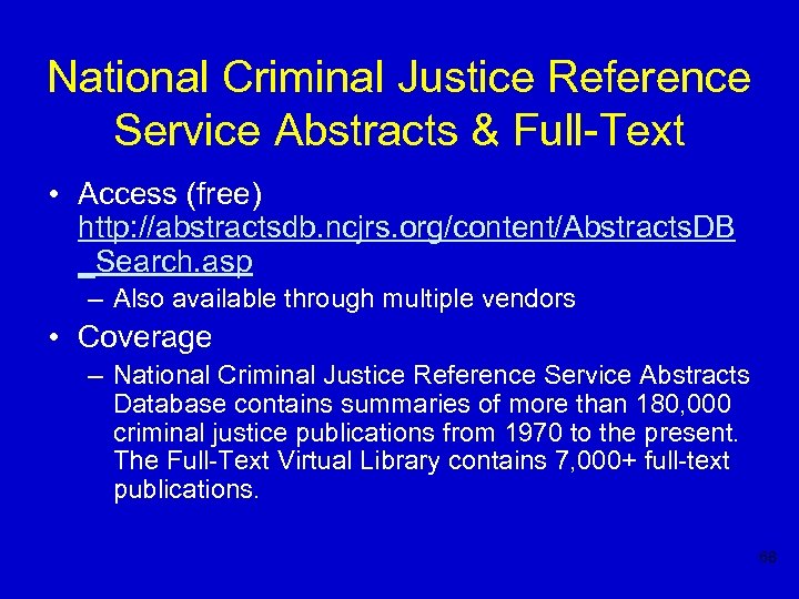 National Criminal Justice Reference Service Abstracts & Full-Text • Access (free) http: //abstractsdb. ncjrs.