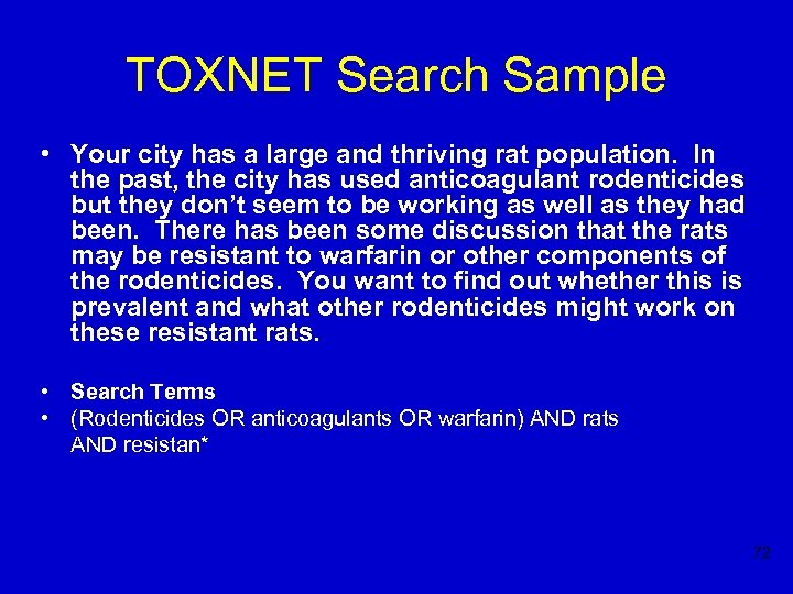 TOXNET Search Sample • Your city has a large and thriving rat population. In