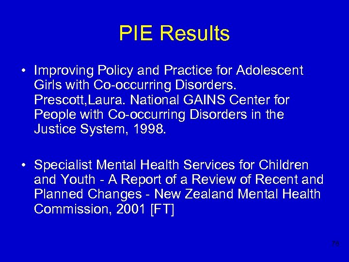 PIE Results • Improving Policy and Practice for Adolescent Girls with Co-occurring Disorders. Prescott,