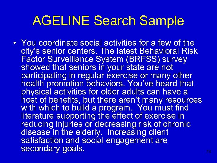 AGELINE Search Sample • You coordinate social activities for a few of the city’s