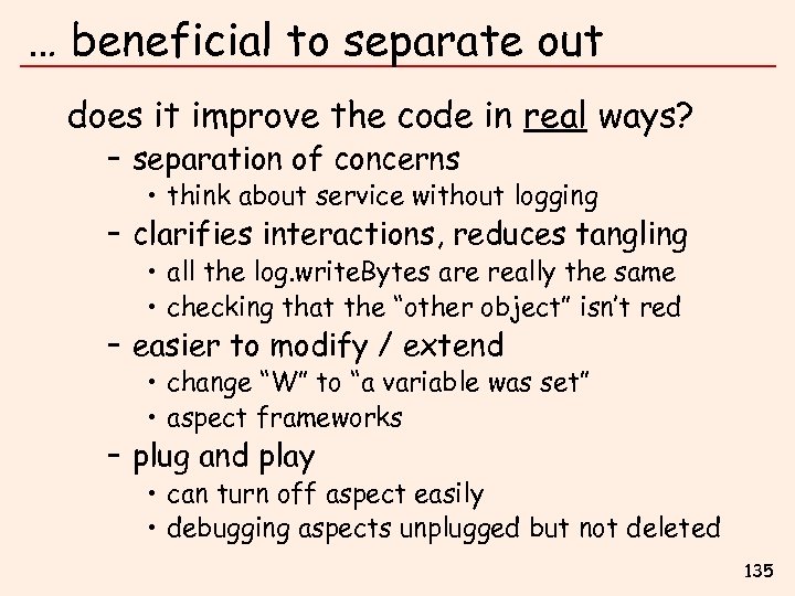 … beneficial to separate out does it improve the code in real ways? –
