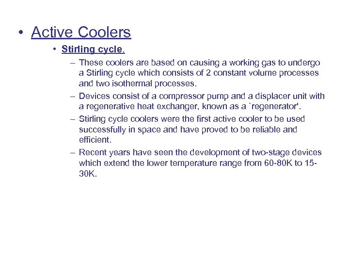  • Active Coolers • Stirling cycle. – These coolers are based on causing