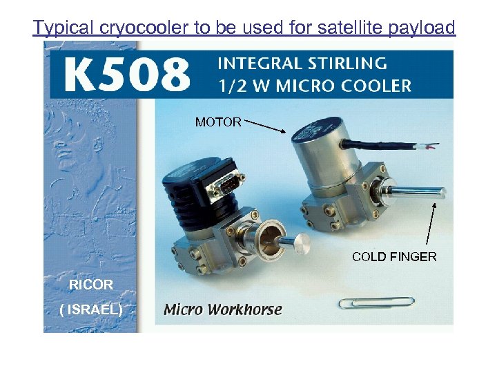 Typical cryocooler to be used for satellite payload MOTOR COLD FINGER RICOR ( ISRAEL)