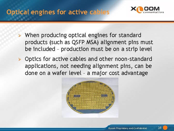 Optical engines for active cables Ø When producing optical engines for standard products (such