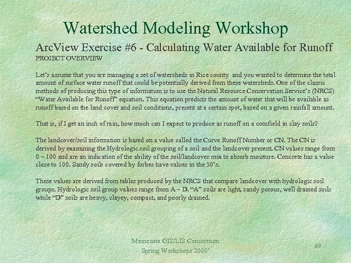 Watershed Modeling Workshop Arc. View Exercise #6 - Calculating Water Available for Runoff PROJECT