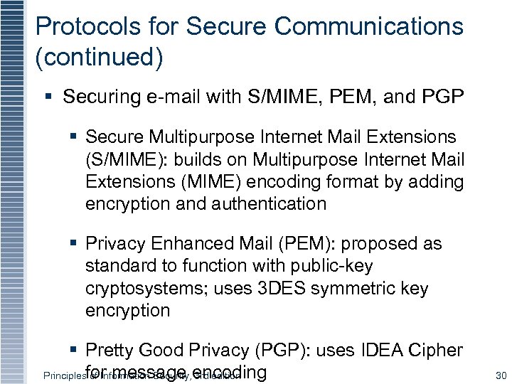 Protocols for Secure Communications (continued) § Securing e-mail with S/MIME, PEM, and PGP §