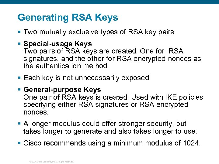 Generating RSA Keys § Two mutually exclusive types of RSA key pairs § Special-usage