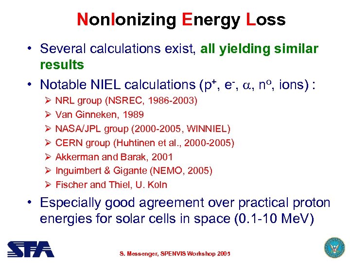 Non. Ionizing Energy Loss • Several calculations exist, all yielding similar results • Notable