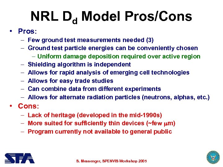 NRL Dd Model Pros/Cons • Pros: – Few ground test measurements needed (3) –