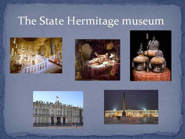  The State Hermitage museum 