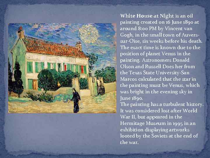 White House at Night is an oil painting created on 16 June 1890 at