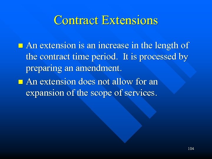 Contract Extensions An extension is an increase in the length of the contract time