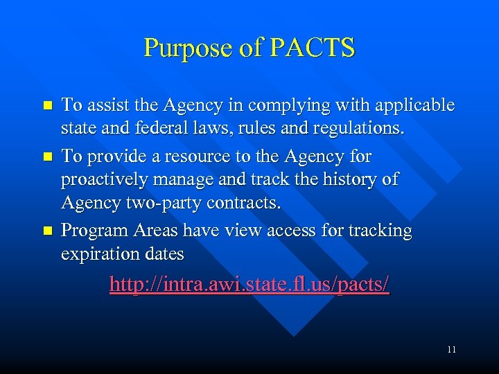 Purpose of PACTS n n n To assist the Agency in complying with applicable