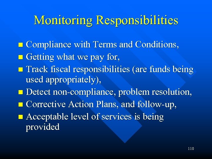 Monitoring Responsibilities Compliance with Terms and Conditions, n Getting what we pay for, n