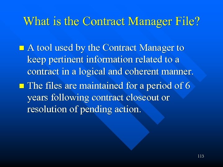 What is the Contract Manager File? A tool used by the Contract Manager to
