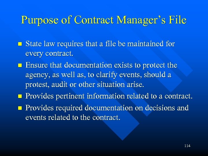Purpose of Contract Manager’s File n n State law requires that a file be