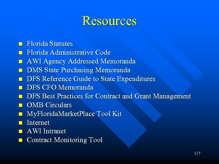 Resources n n n Florida Statutes Florida Administrative Code AWI Agency Addressed Memoranda DMS