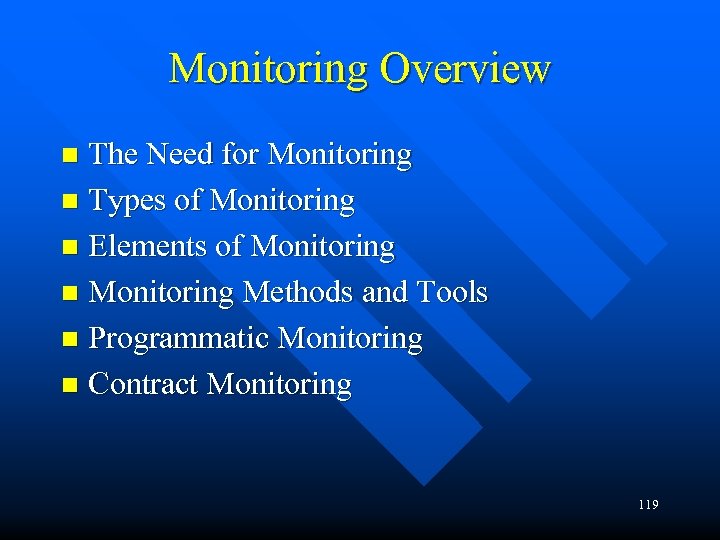 Monitoring Overview The Need for Monitoring n Types of Monitoring n Elements of Monitoring