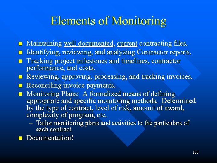Elements of Monitoring n n n Maintaining well documented, current contracting files. Identifying, reviewing,