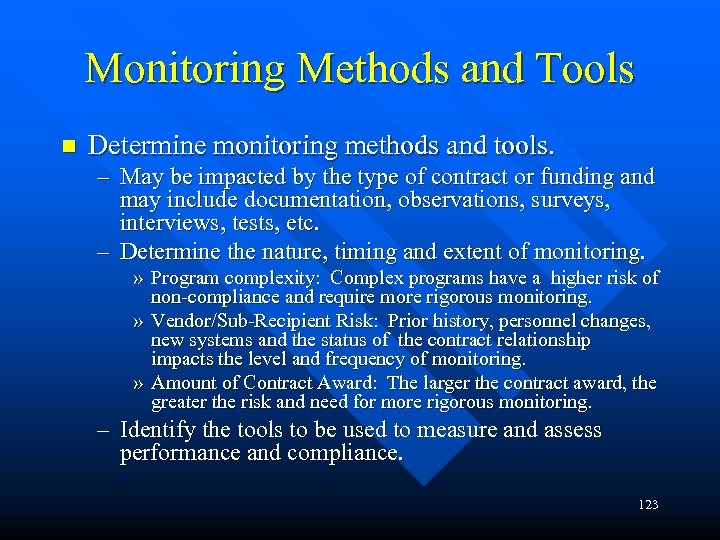 Monitoring Methods and Tools n Determine monitoring methods and tools. – May be impacted