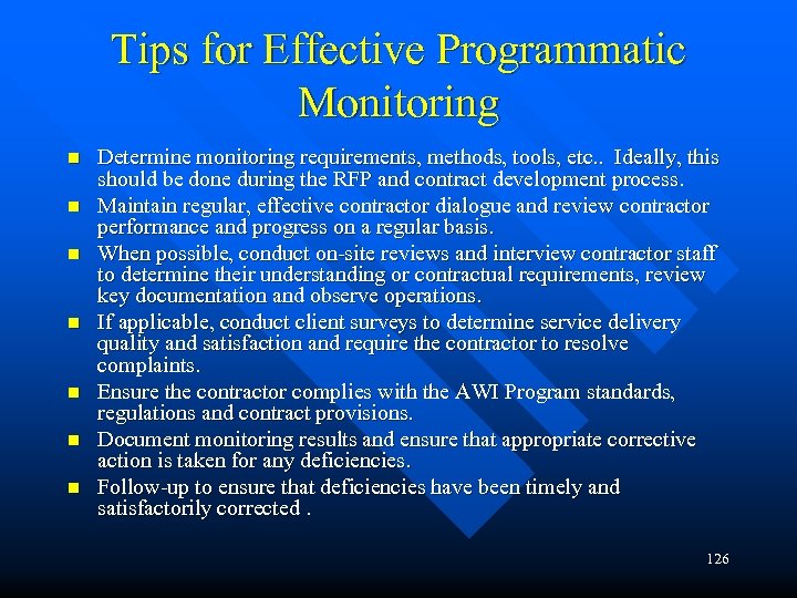 Tips for Effective Programmatic Monitoring n n n n Determine monitoring requirements, methods, tools,