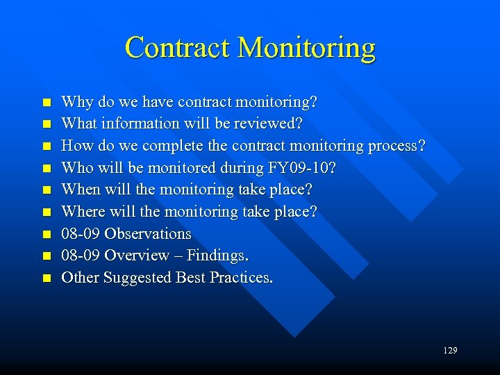 Contract Monitoring n n n n n Why do we have contract monitoring? What