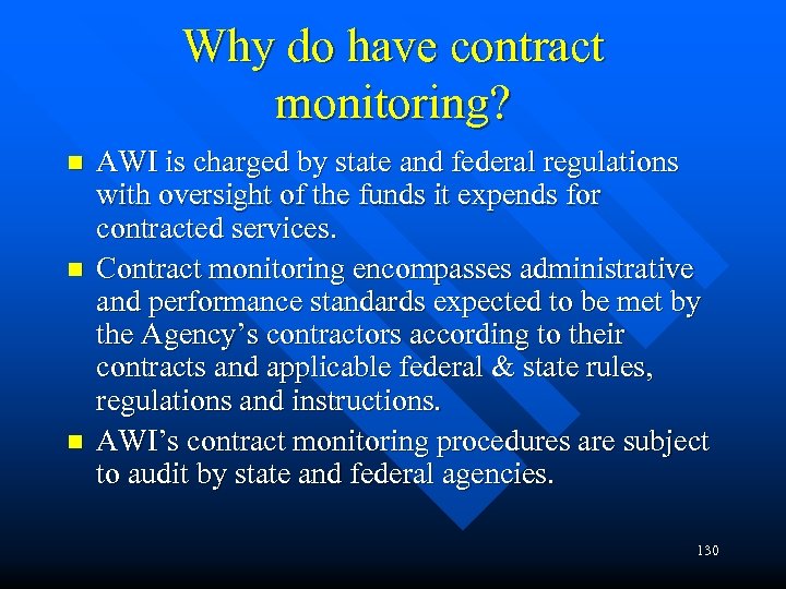 Why do have contract monitoring? n n n AWI is charged by state and