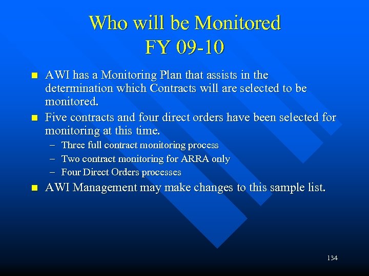 Who will be Monitored FY 09 -10 n n AWI has a Monitoring Plan