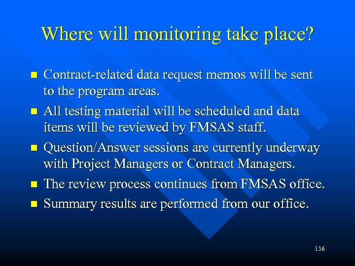 Where will monitoring take place? n n n Contract-related data request memos will be